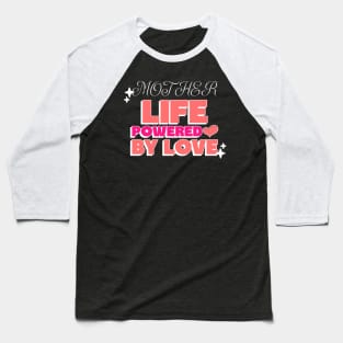 Mother life powered by love Baseball T-Shirt